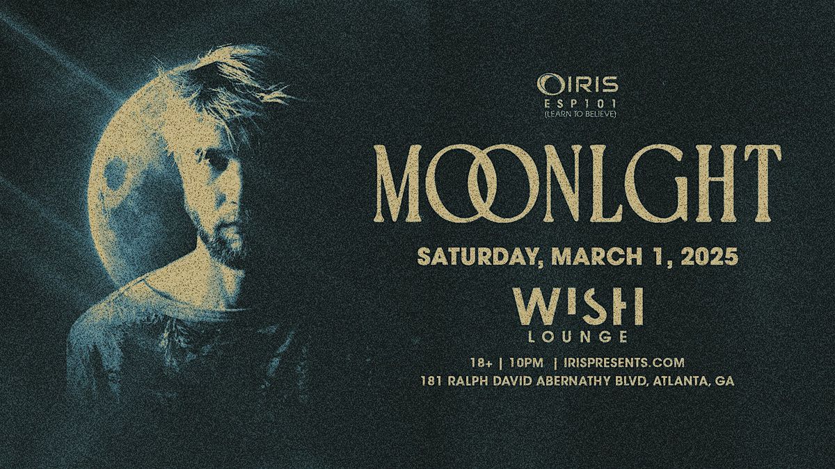 Iris Presents: Moonlght @ Wish Lounge | Sat, Mar 1st!