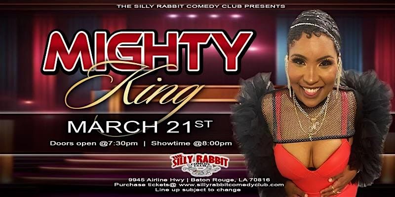 The Silly Rabbit Comedy Club Presents: Mighty King