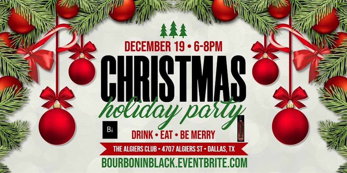 Bourbon in Black Christmas Party