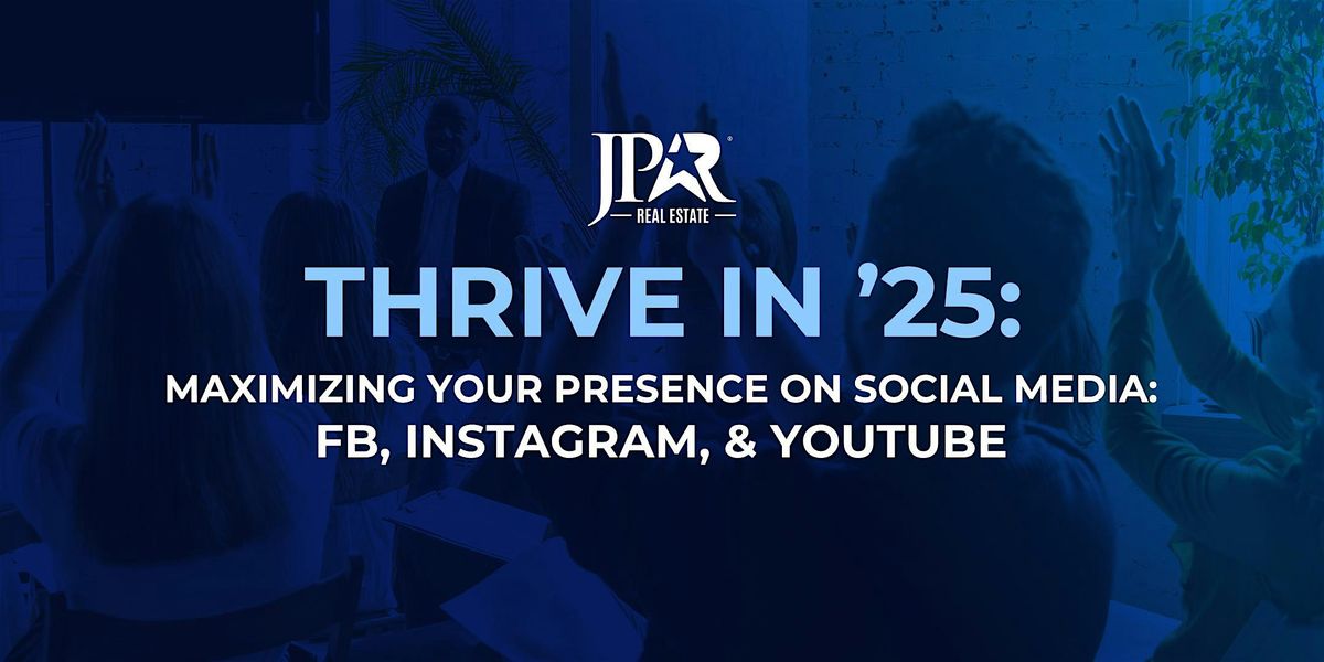 Thrive in '25: Maximize Your Presence on Social Media