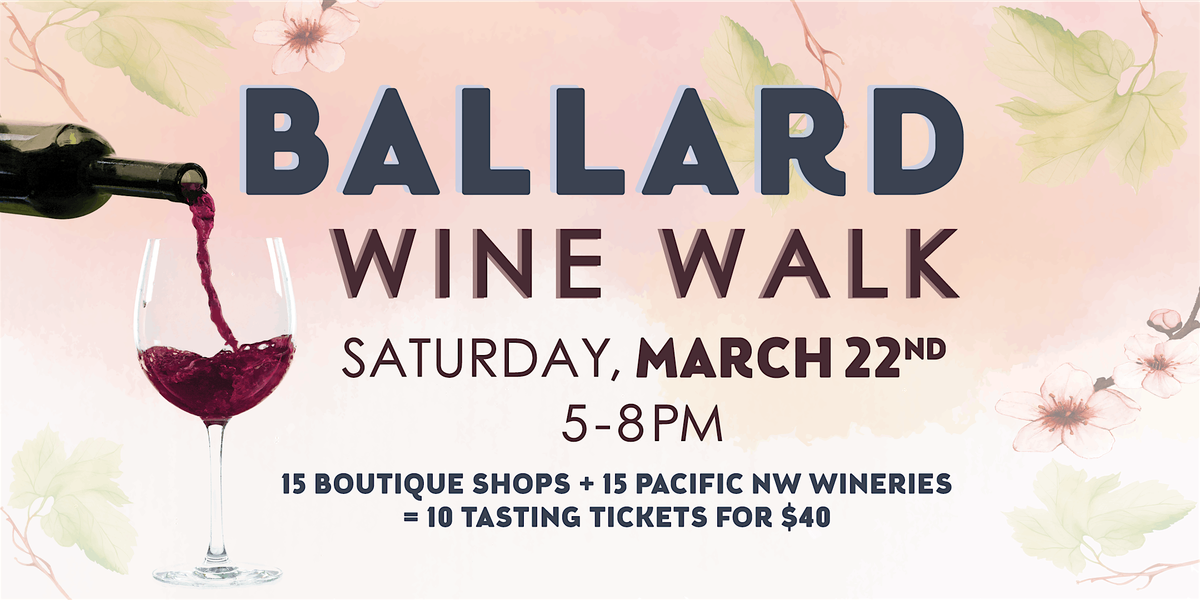 Ballard Wine Walk -  March 2025