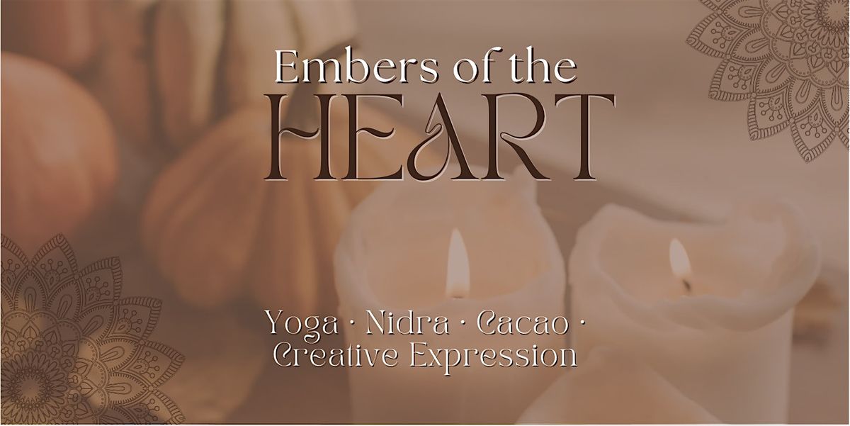 EMBERS OF THE HEART: A Day Retreat to Ignite Inner Connection