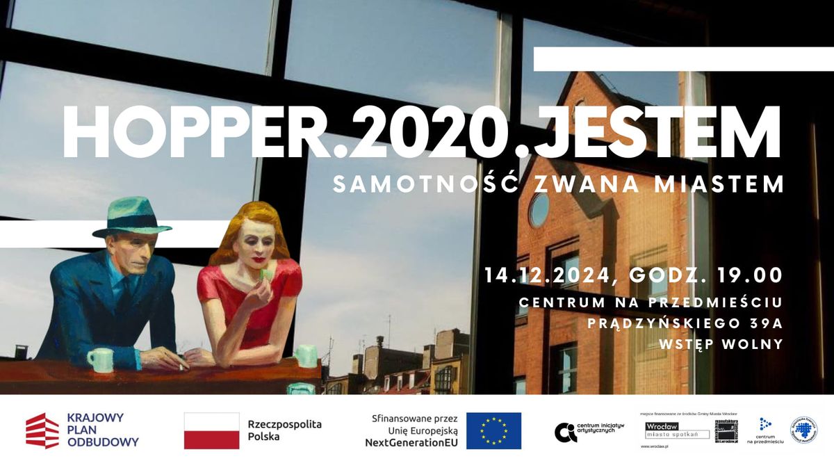 '' HOPPER 2020. JESTEM. Samotno\u015b\u0107 zwana miastem'' - drugi spektakl