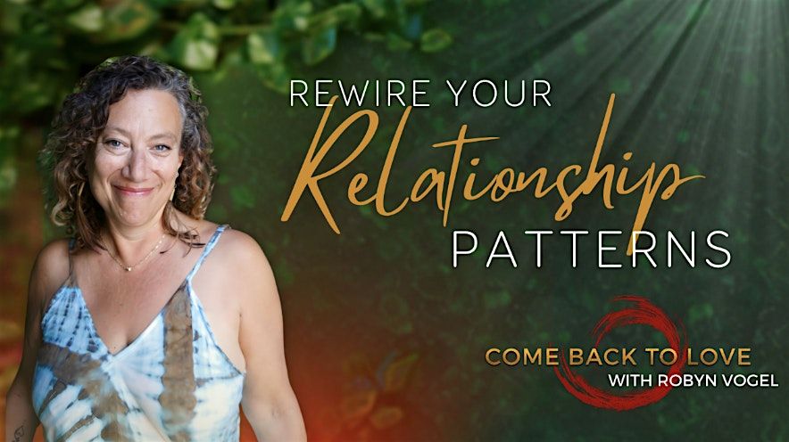 Rewire Your Relationship Patterns For Extraordinary Love