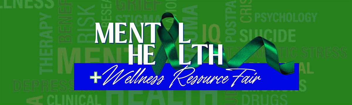 Mental Health & Wellness  Resource Fair