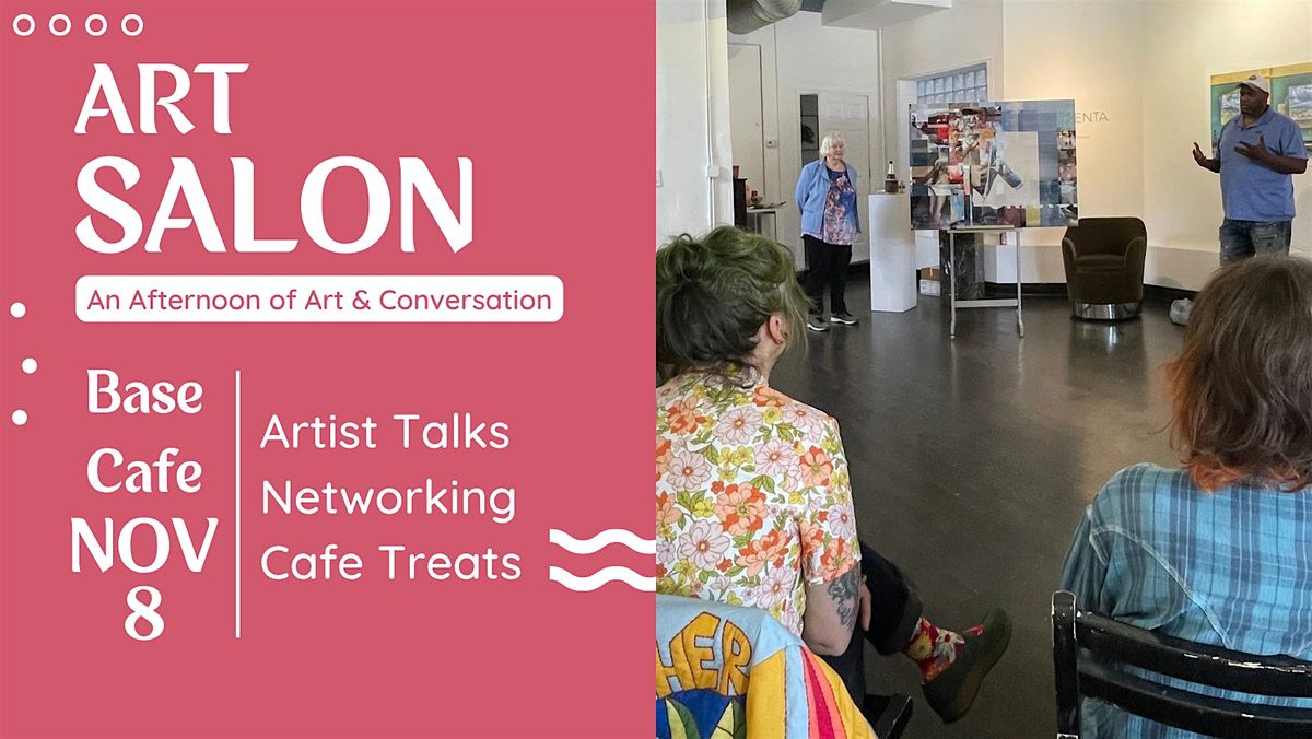 The Art Salon at Base Caf\u00e9: An Afternoon of Art and Conversation