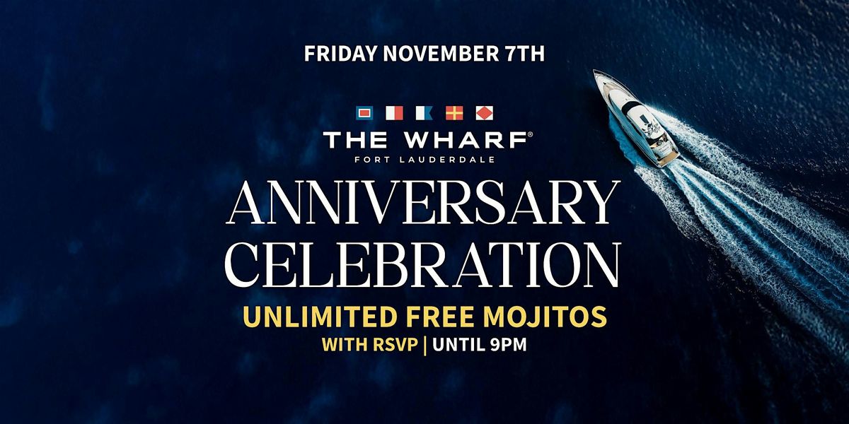 The Wharf Fort Lauderdale Anniversary Celebration - Friday