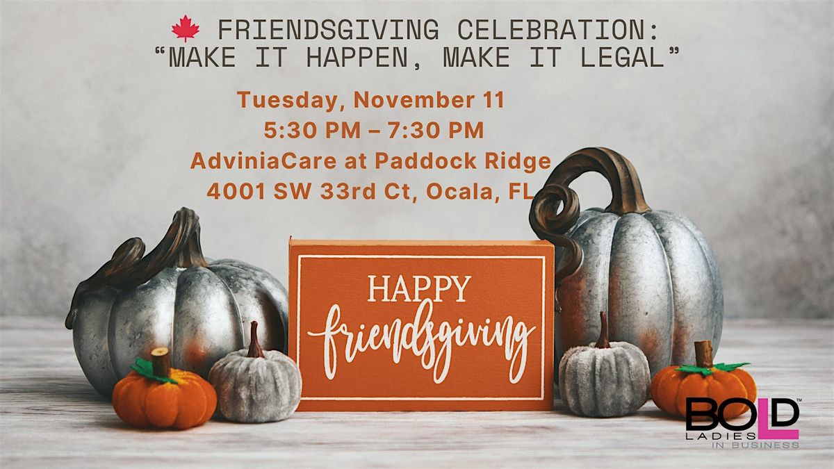 Friendsgiving Celebration: \u201cMake it Happen, Make it Legal