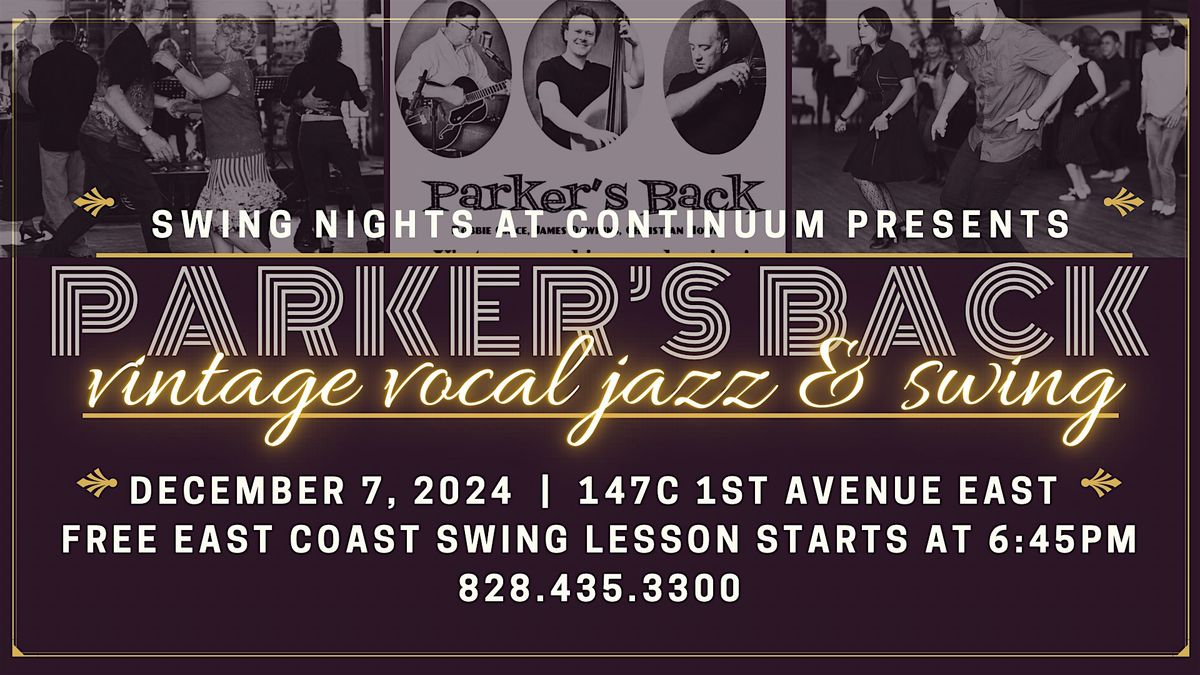 SWING NIGHTS at Continuum with PARKER\u2019S BACK!