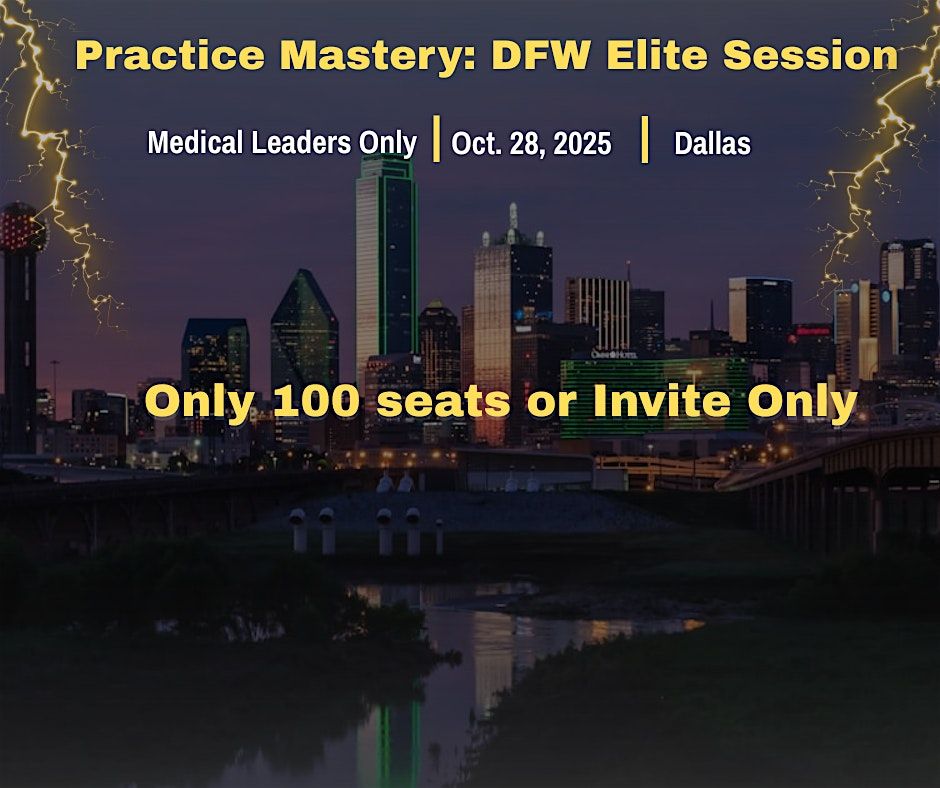 UNBLINDED Practice Mastery Session \u2014 DFW, TX (Medical Leaders Only)