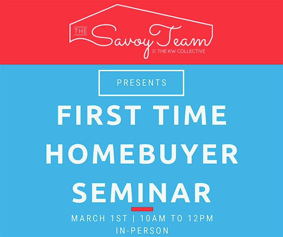 1st Time Homebuyer Seminar with The Savoy Team at Keller Williams