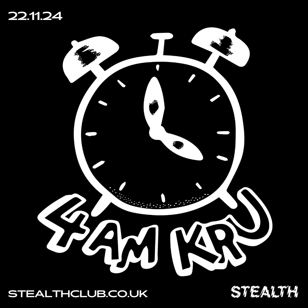 4am Kru at Stealth