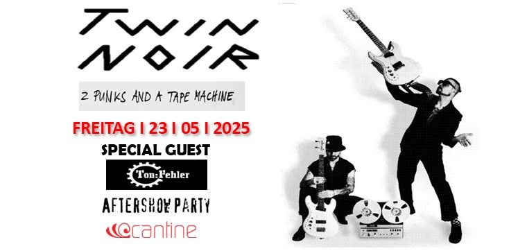 TWIN NOIR -Special Guest: Ton:Fehler - Aftershow Party