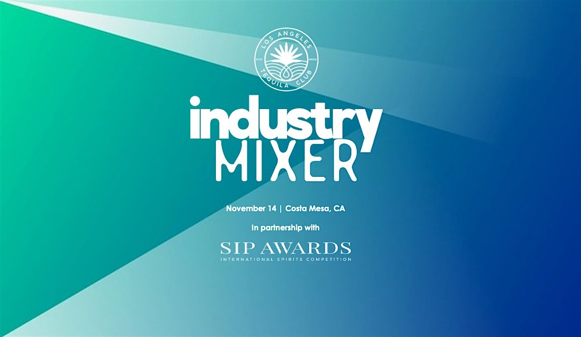 LA Tequila Club: Industry Mixer x SIP Awards