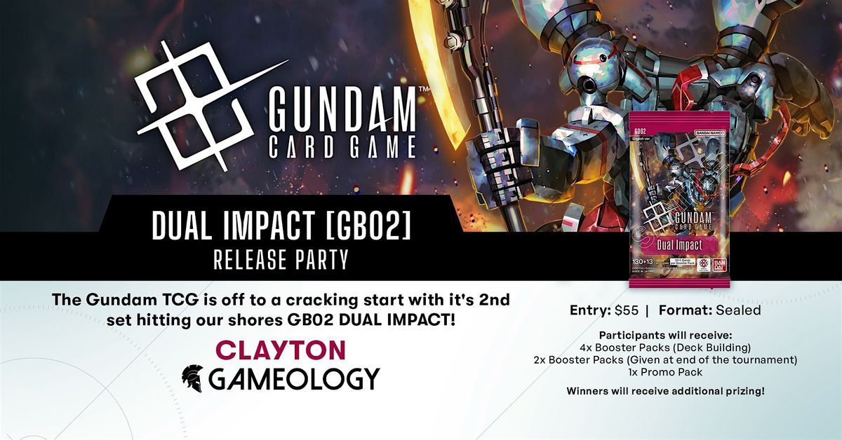 GUNDAM - Dual Impact GB02 - Gameology CLAYTON SOUTH - 25\/10\/25