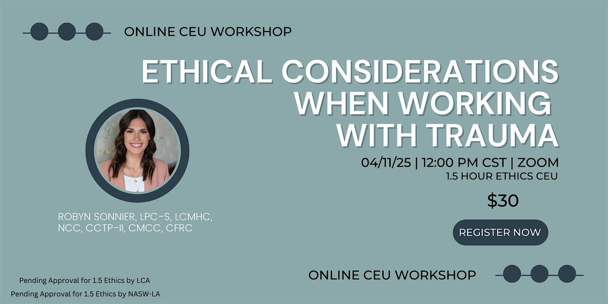 Ethical Considerations When Working With Trauma CEU Event