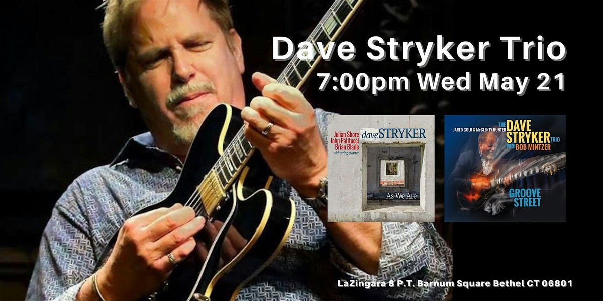 NYC's Dave Stryker Organ Trio Hit Hard In Bethel 7pm Wed May 21 @LaZingara