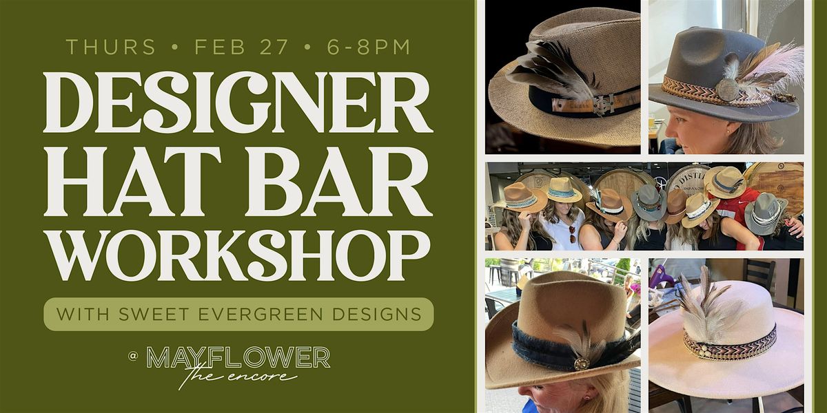 Designer Hat Bar Workshop @ Mayflower - The Encore