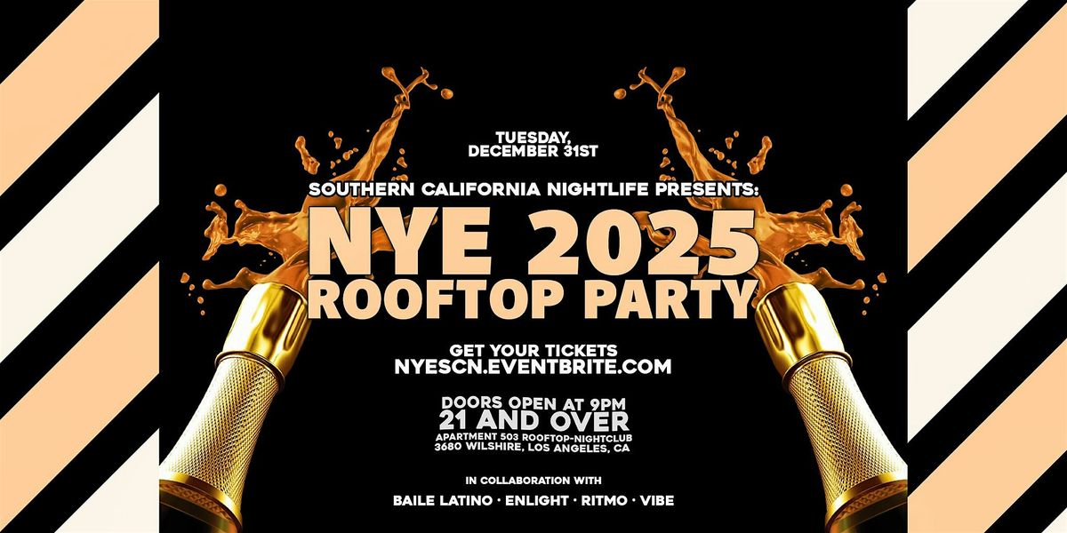 SCN: New Year's Eve 2025 Rooftop Party 21+ in Los Angeles (NYE Celebration)