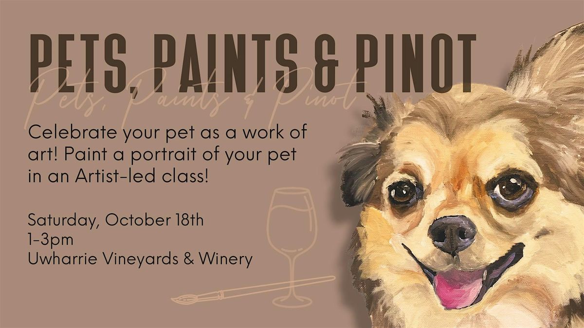 Pets, Paints & Pinot at Uwharrie Vineyards & Winery