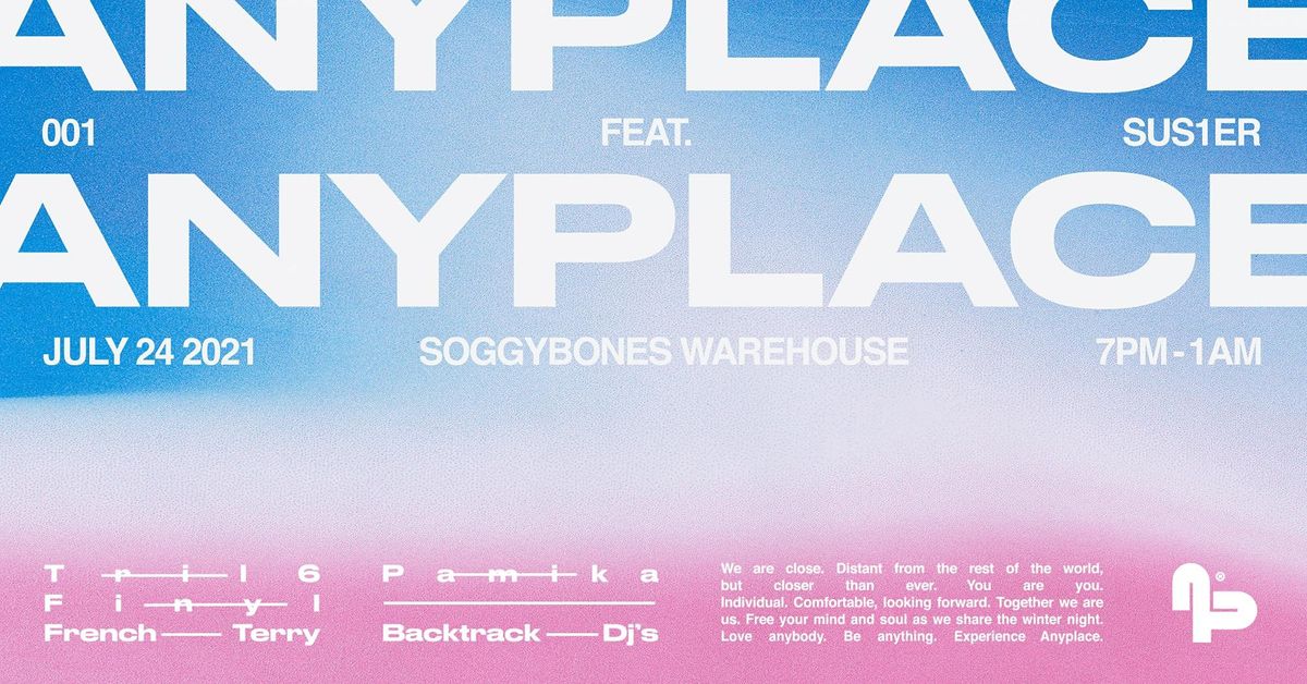 Anyplace | Warehouse BYO Launch ft. Sus1er