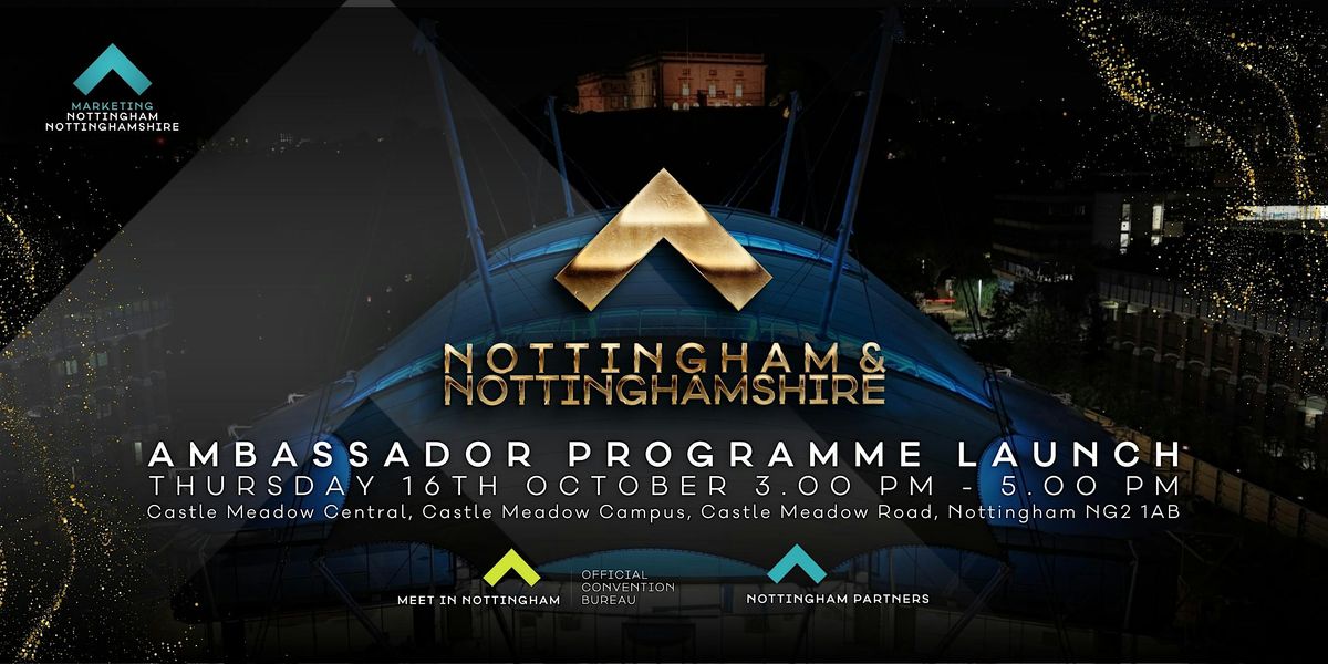 Nottingham & Nottinghamshire Ambassador Launch