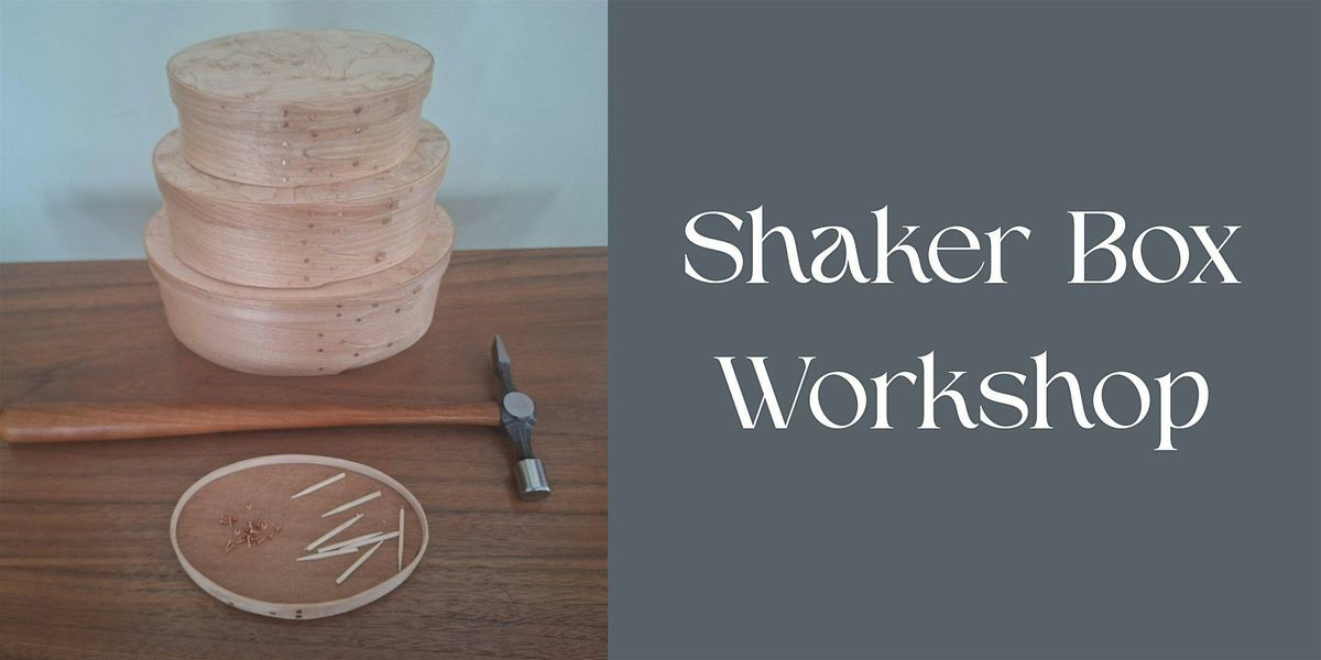 Shaker Box Workshop