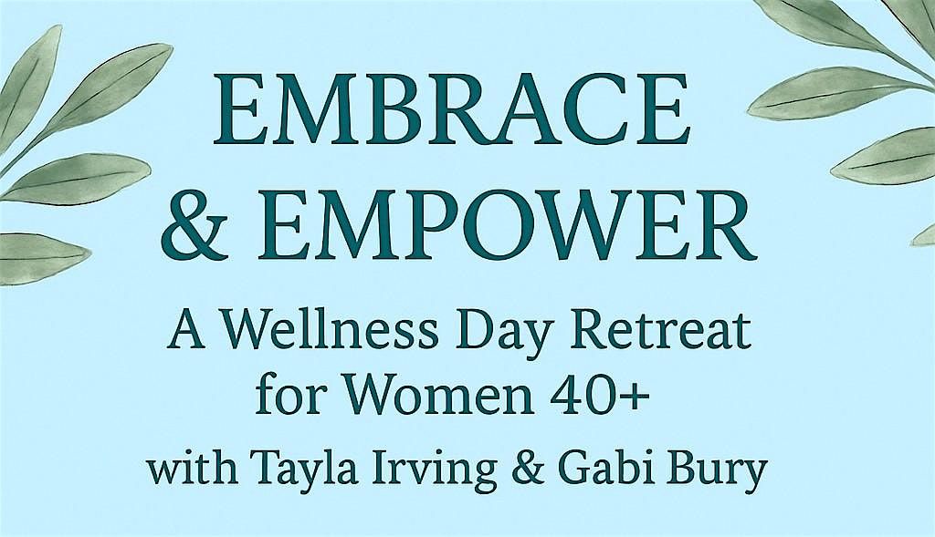 Embrace & Empower \u2013 A Day Retreat for Women