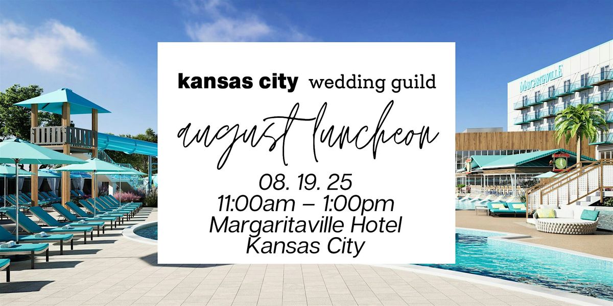 KC Wedding Guild Luncheon -  Margaritaville Hotel-Kansas City