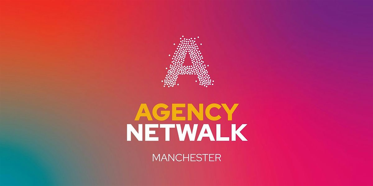 Agency Netwalk Manchester