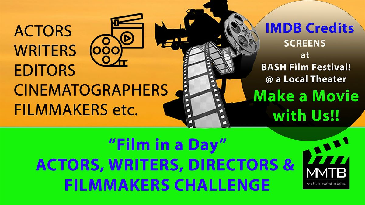 Film in a Day!' Actors, Writers & Directors Challenge - PLEASANT HILL