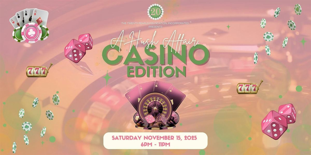 A Hush Affair: The Casino Edition