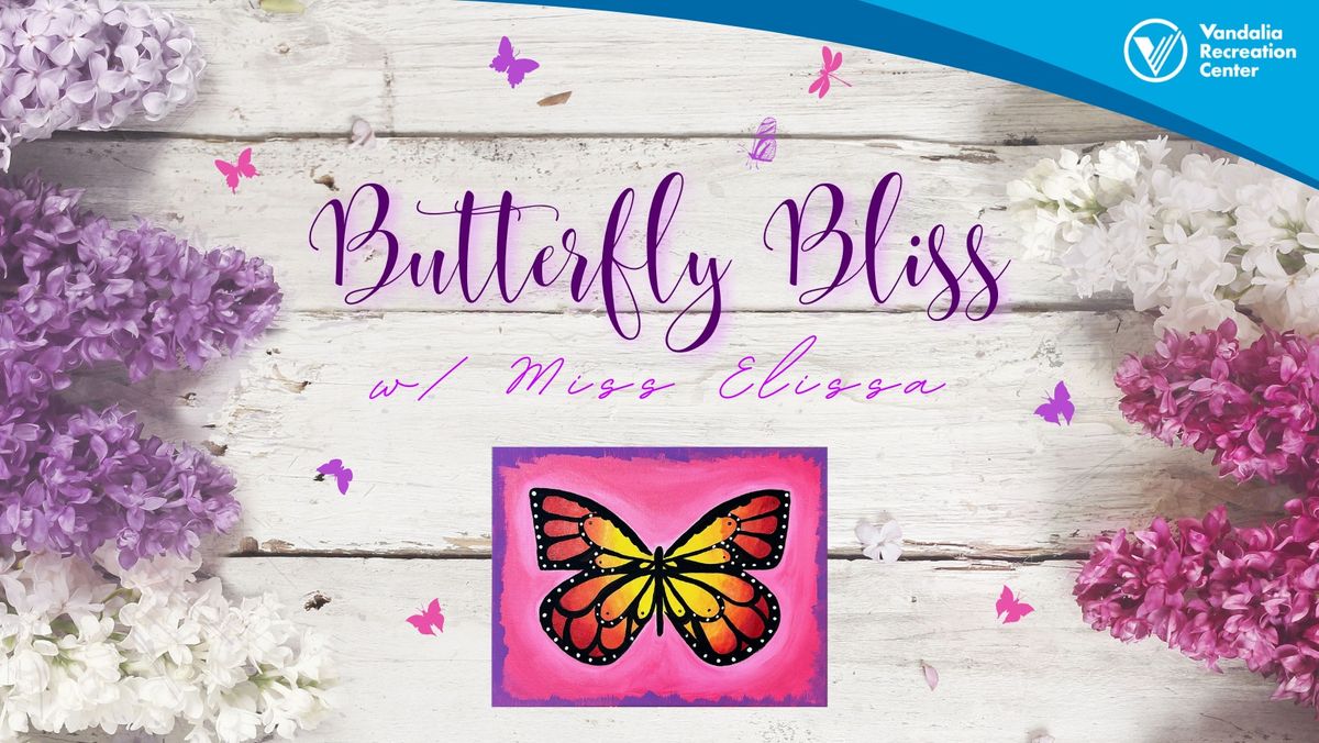 Butterfly Bliss w\/ Miss Elissa