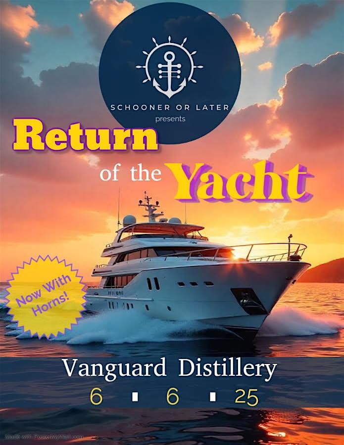 Schooner or Later 2: Return of the Yacht