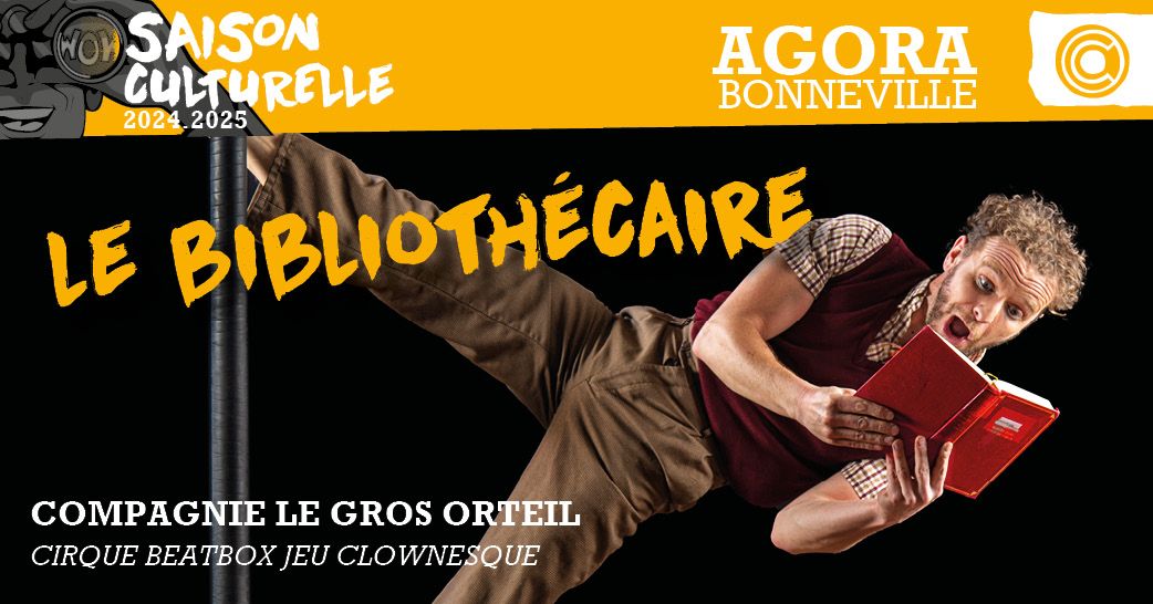 Le Biblioth\u00e9caire - Beatbox, cirque \/\/ AGORA Bonneville