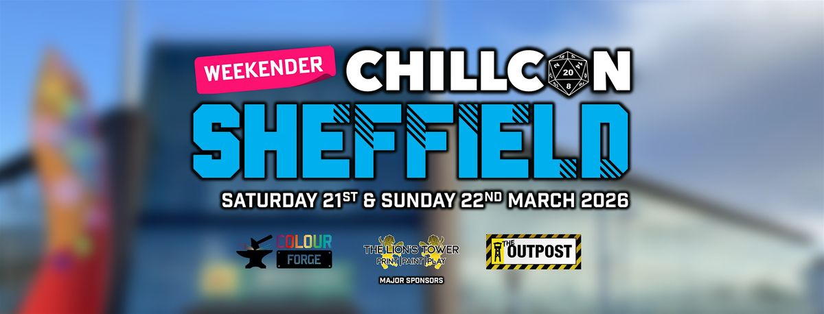 CHILLCON Sheffield 2026 - Weekender