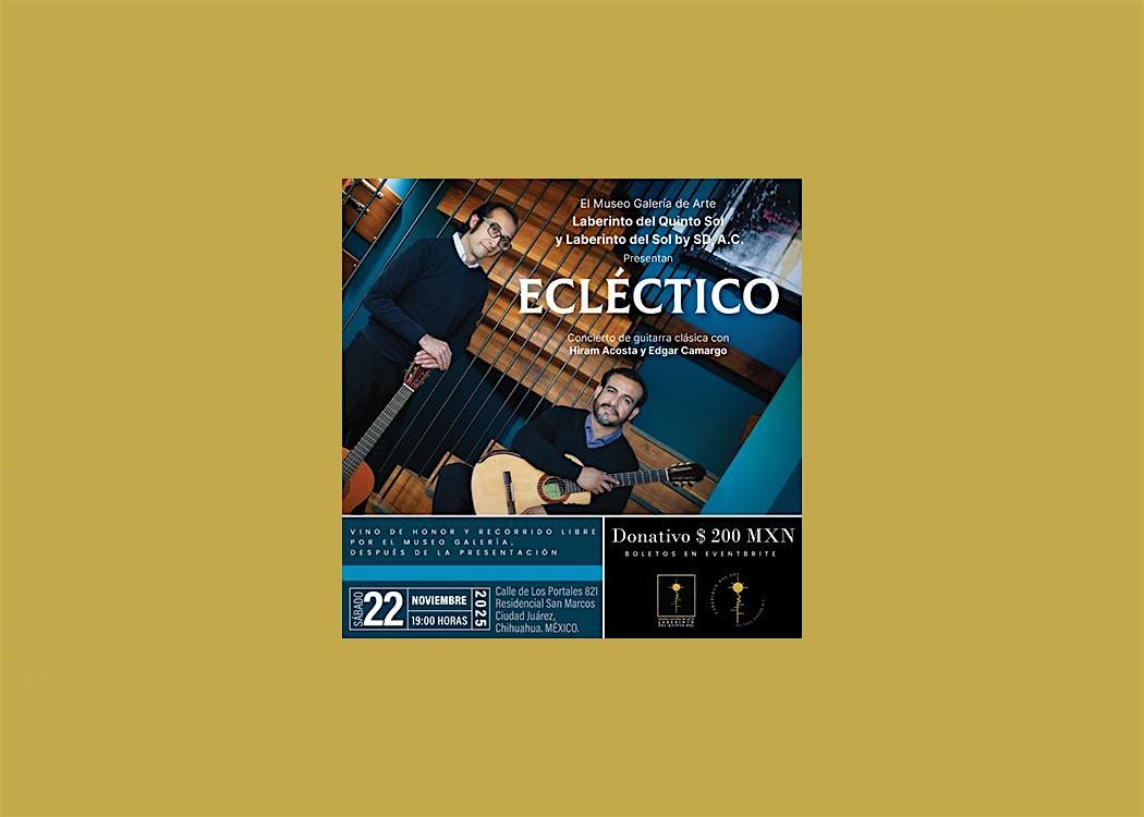 ECL\u00c9CTICO Concierto de guitarra cl\u00e1sica con Edgar Camargo e Hiram Acosta.