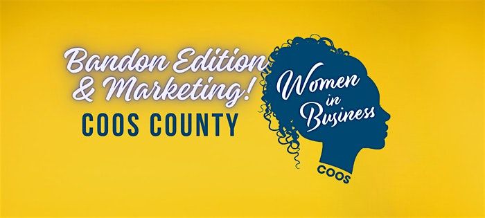 Coos Women In Business CCD: Bandon Edition & Marketing