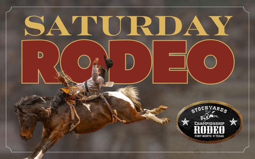 Stockyards Championship Rodeo SATURDAY 7:30PM 