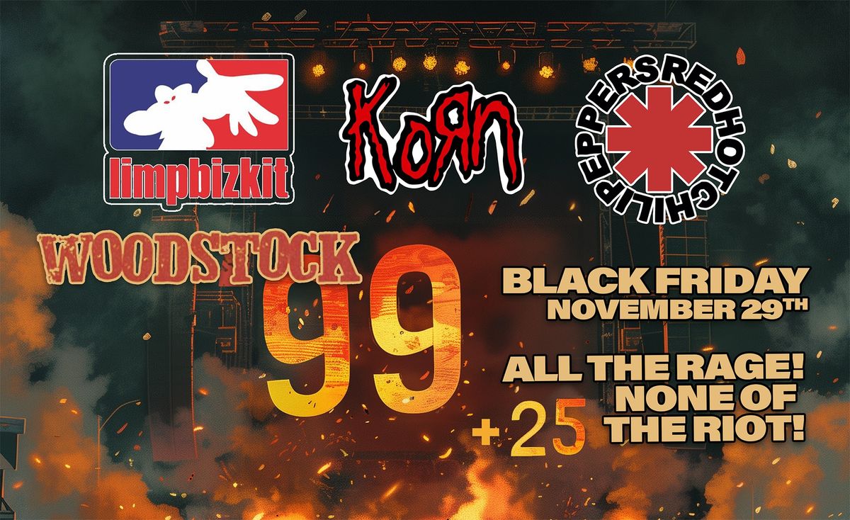 Woodstock 99 + 25! Tributes to Limp Bizkit, KoRn, Red Hot Chili Peppers, & MORE!!!