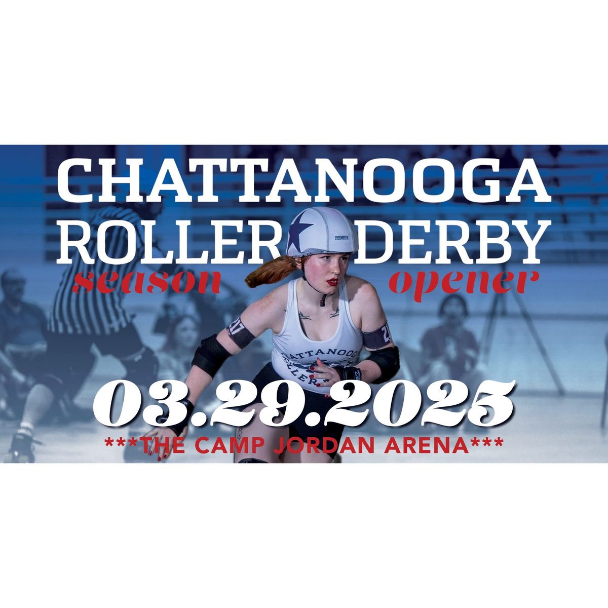 March 29th Chattanooga Roller Derby @ Camp Jordan Arena