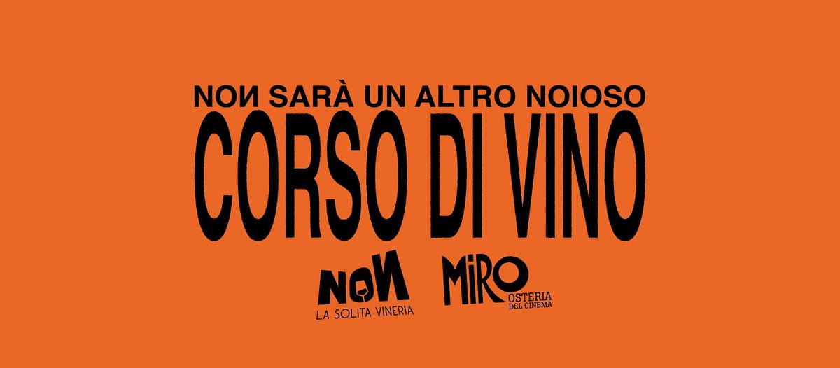 NON SAR\u00c0 UN ALTRO NOIOSO CORSO DI VINO