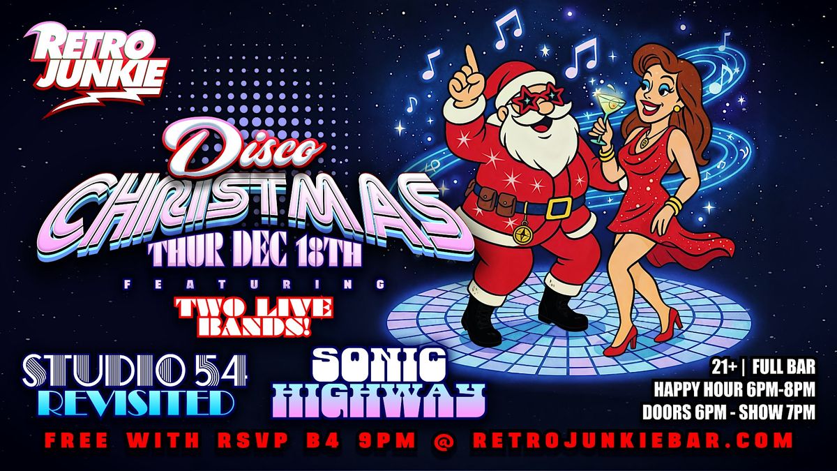 DISCO CHRISTMAS w\/ Two Live Bands! Get in FREE w\/ RSVP!