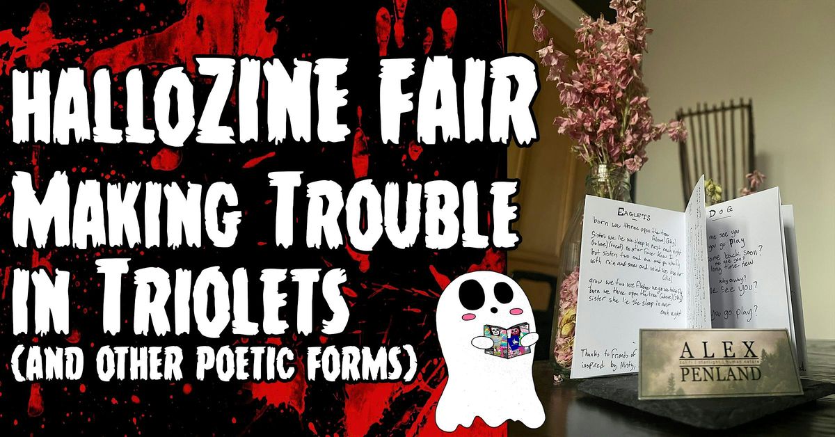 Making Trouble in Triolets at The HalloZINE FAIR