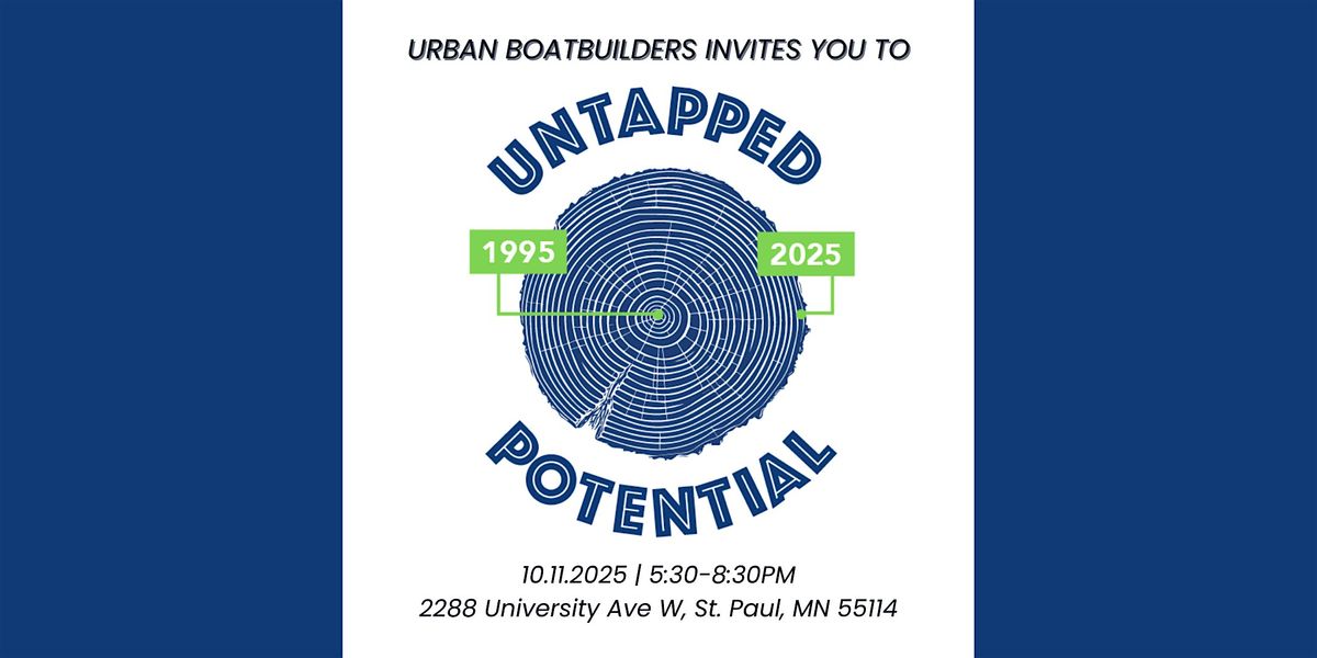 Untapped Potential 2025: Celebrating 30 Years of Urban Boatbuilders