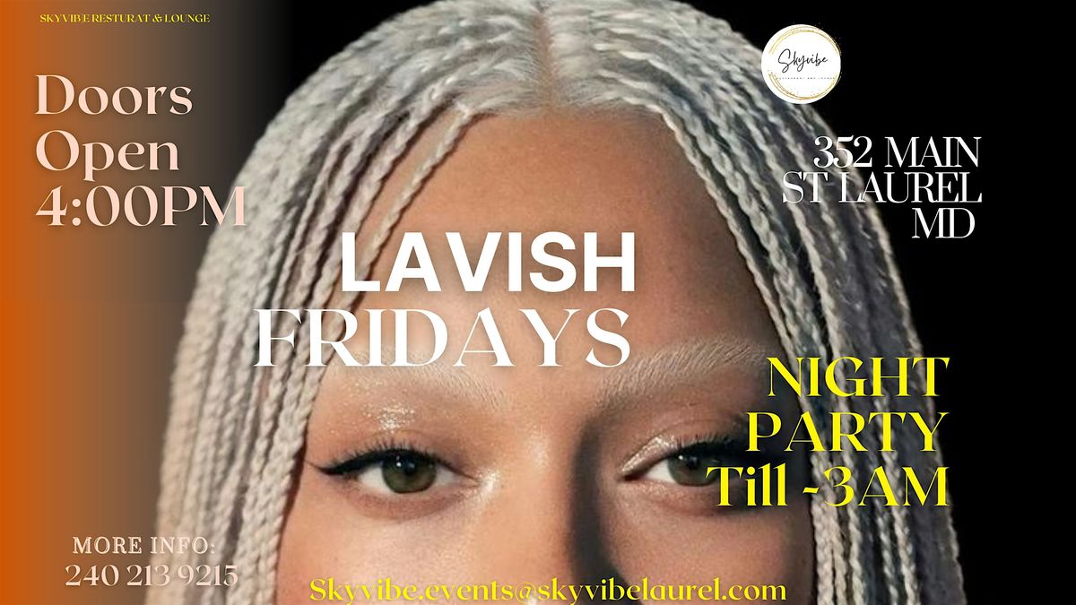 Lavish Fridays AfroAmerican Party 4PM-3AM (FREE ENTRY WITH RSVP ONLY)