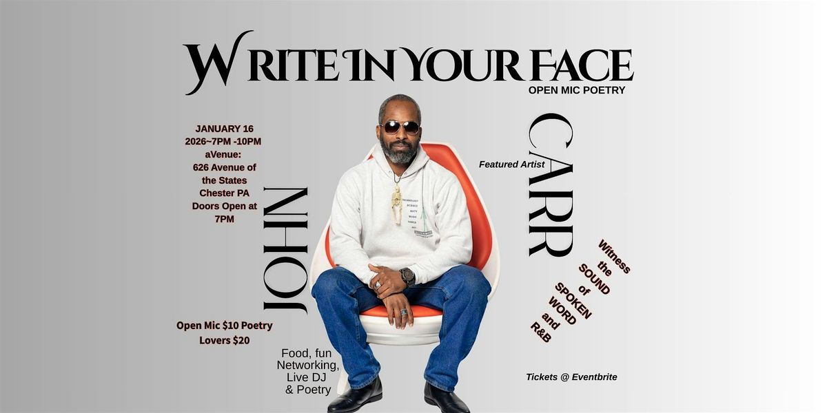 Write In Your Face Open Mic~Featuring JOHN CARR