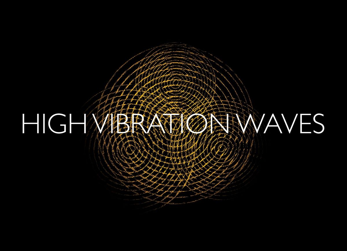 High Vibration Waves