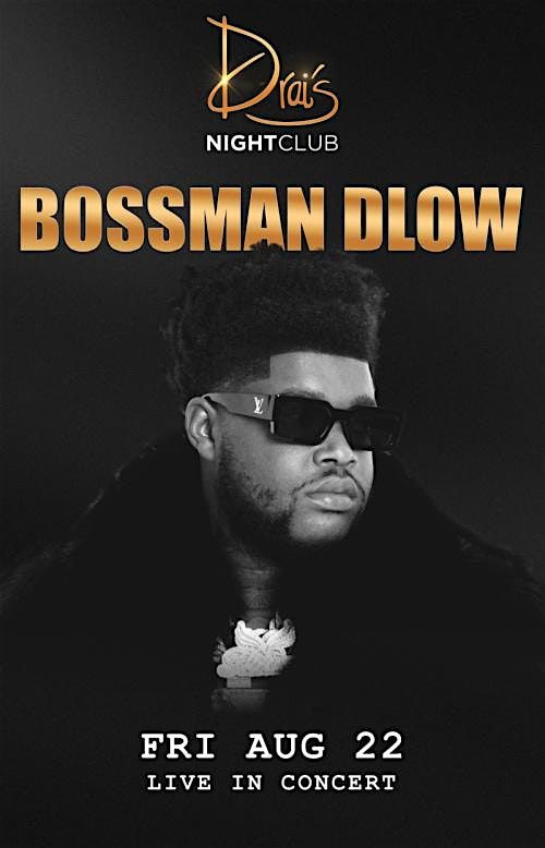 Drai\u2019s Nightclub Bossman Dlow