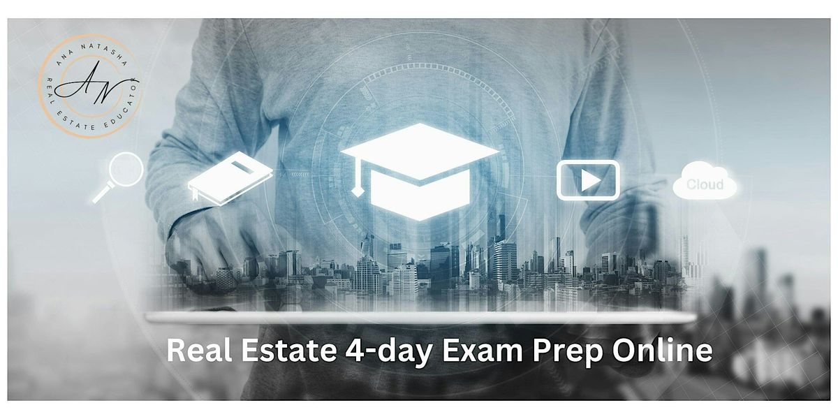 4 -DAY REAL ESTATE EXAM PREP COURSE